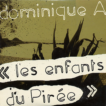 Dominique A - Les enfants du Pirée