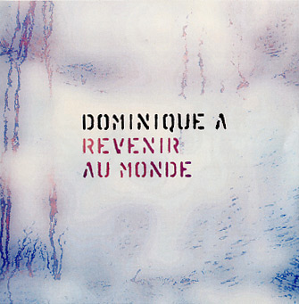 Dominique A - Revenir au monde