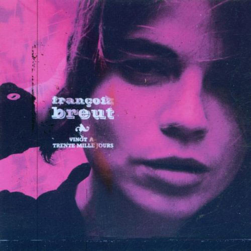 Françoiz Breut - Vingt à trente mille jours