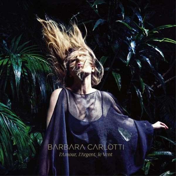 Barbara Carlotti - L'amour, l'argent, le vent