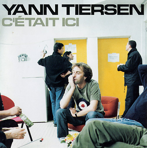 Yann Tiersen - C'était ici