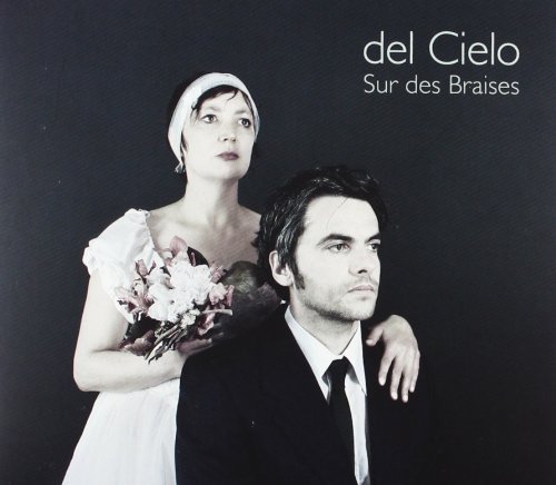 Del Cielo - Sur des braises