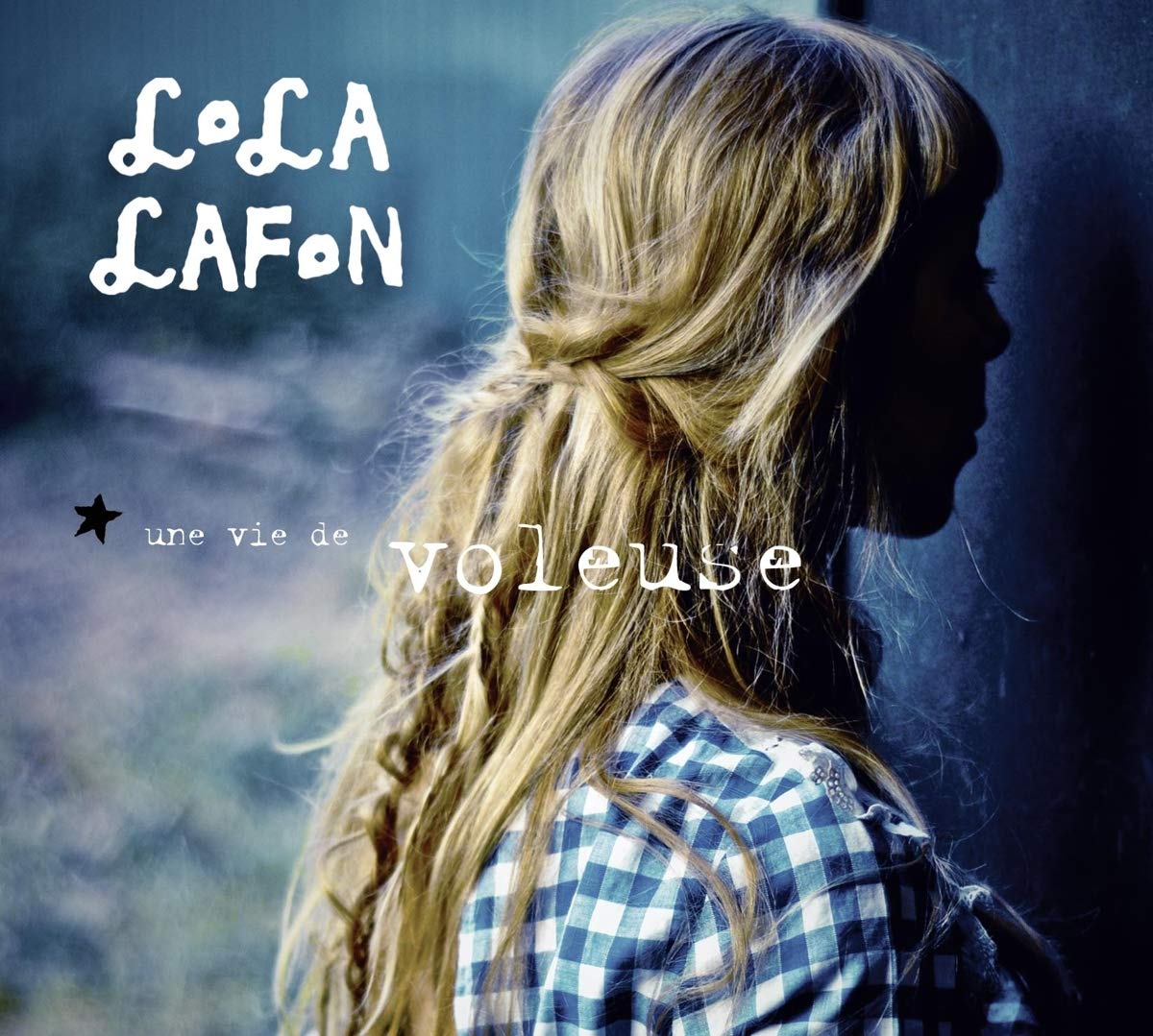 Lola Lafon - Une vie de voleuse