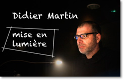 Didier Martin, mise en lumière