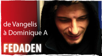 Fedaden : de Vangelis à Dominique A